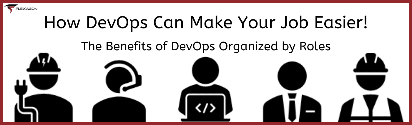 DevOps benefits by roles Flexagon